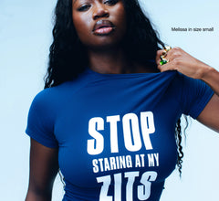 Stop Staring at My Zits Tee