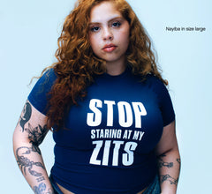 Stop Staring at My Zits Tee